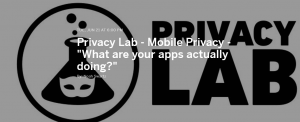 Privacy Lab – Mobile Privacy – “What are your apps actually doing?” @ ICSI Berkeley