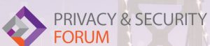 Privacy & Security Forum @ San Francisco | San Francisco | California | United States