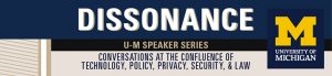 Privacy & Security Challenges in Investigative Journalism (University of Michigan Dissonance Event Series) @ Ann Arbor | Ann Arbor | Michigan | United States