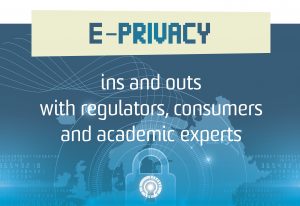 ePrivacy ins and outs with regulators, consumers and academic experts @ Brussels | Edinburgh | Scotland | United Kingdom