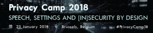 Privacy Camp 2018: Speech, settings and [in]security by design @ Brussels | Bruxelles | Bruxelles | Belgium