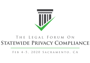 The Legal Forum on Statewide Privacy Compliance @ Hilton Sacramento Arden West | Sacramento | California | United States